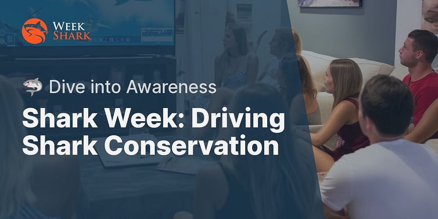 Shark Week: Driving Shark Conservation - π¦ Dive into Awareness